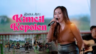 DARA AYU - KIMCIL KEPOLEN