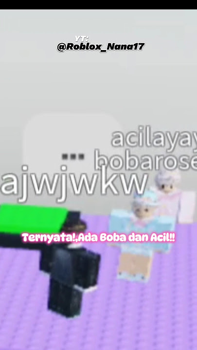 Ini beneran Acil sama Boba?!😮|Subscribe➡️@Roblox_Nana17-h567  #roblox #robloxedit #shorts