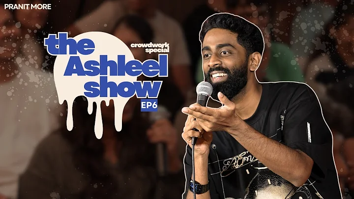 The Ashleel Show Episode 6 | Pranit More | Stand-up Comedy | Crowd Work Special
