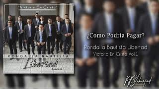 Video thumbnail of "Rondalla Bautista Libertad - ¿Como Podría Pagar?"