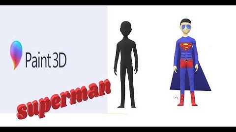 Windows 10 Paint 3d Tutorial: creating an superman and paint without any additional 3d software