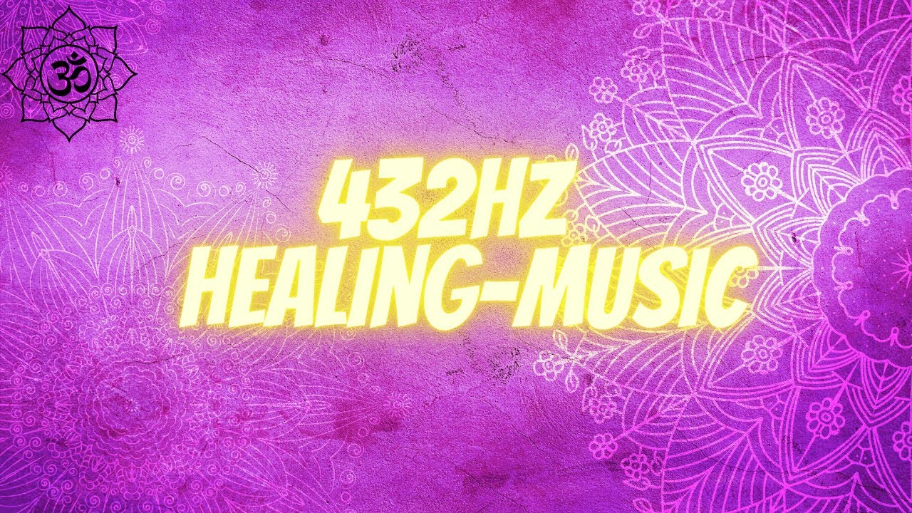 432 Hz DNA repair Deep Healing Music for soul - Relaxation and ...