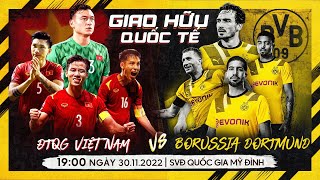 🔴Trực tiếp: Việt Nam - Brussia Dortmund l Giao hữu quốc tế 2022