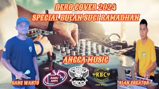 Dero Cover 2024 Special Bulan Suci Ramadhan Bang Wanto.Alan Creator & Angga Music