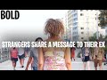 Strangers Share a Message to Their Ex Anonymously (episode 1) | BOLD