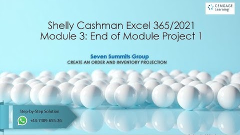 Shelly Cashman Excel 365/2021 | Module 3: End of Module Project 1 - Seven Summits Group | Solution |