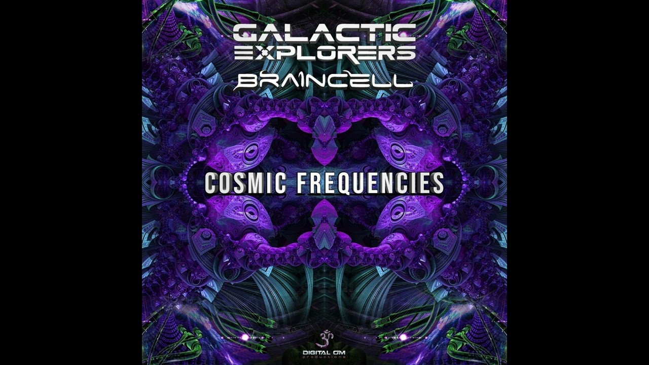 Galactic Explorers & Braincell - Cosmic Frequencies - Cosmic Frequencies EP