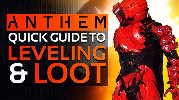 ANTHEM | LEVELING AND LOOT GUIDE: Best Ways To Level Up Fast & How TO Gear Up Your Character!