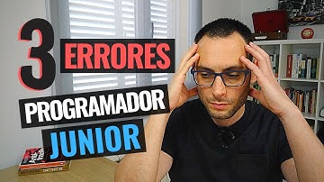 Los 3 principales ERRORES que cometen los PROGRAMADORES JUNIOR (y algunos Senior)