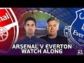 ARSENAL vs EVERTON | LIVE MATCH STREAM | WATCH ALONG | FAN CAM