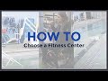 How To: Choose a Fitness Center