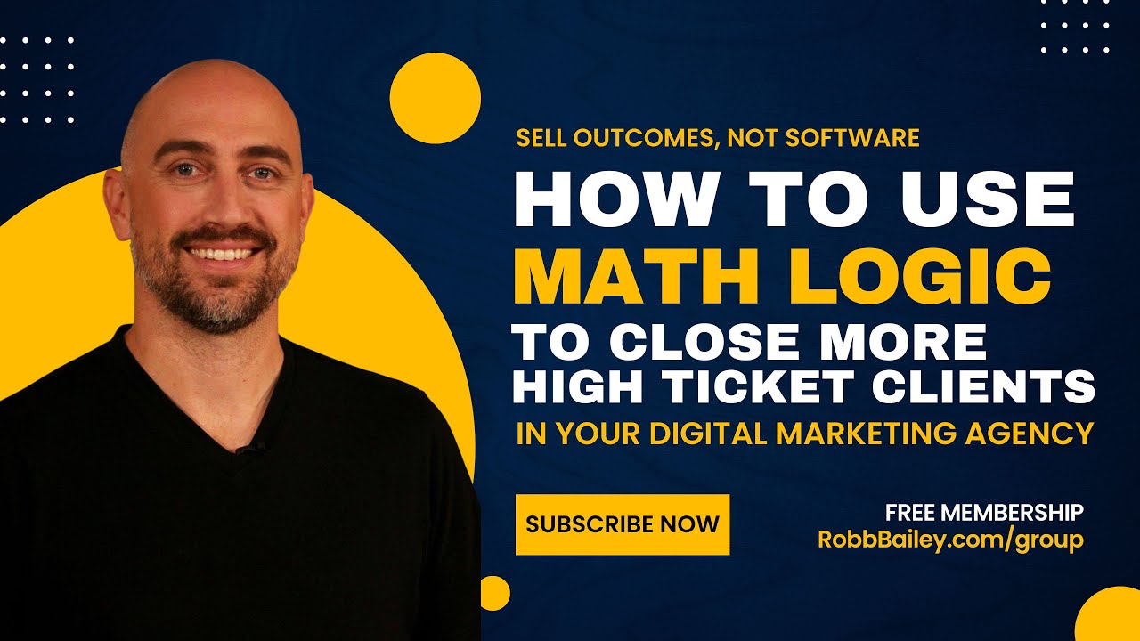 How To Use Math Logic to Close More High Ticket Clients in Your Digital ...