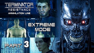 Terminator Resistance Annihilation Line DLC - Extreme Mode Gameplay Walkthrough Part 3 | PC 60fps