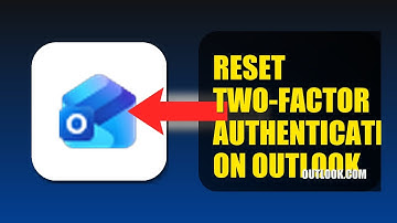 How To Reset Two Factor Authentication On Outlook 2025