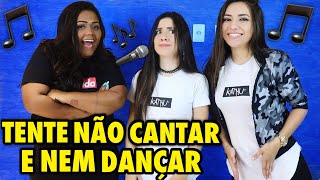 Tente Não Cantar E Nem Dançar Ft. Dani Russo E Camila Loures