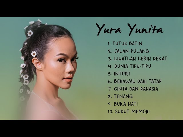 Kumpulan Lagu Yura Yunita | 10 Lagu Pilihan Terbaik Yura Yunita Full Album class=