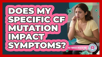 Does My Specific CF Mutation Impact Symptoms?