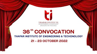 36th Convocation - Thapar Institute Of Engineering & Technology Patiala ( 22-11-2022 Session 1)