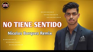 No Tiene Sentido - Club Remix (Dj Nicolas Borquez Remix) Beele Dj Billa Bpr ⚡
