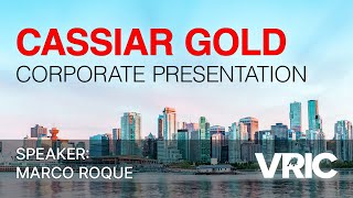 Cassiar Gold Corporate Presentation: VRIC 2024