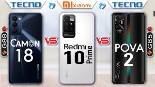 Tecno Camon 18 vs Redmi 10 Prime vs Pova 2 Full Comparison |Which is Best