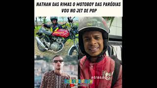 NATHAN DAS RIMAS O MOTOBOY DAS PARÓDIAS VOU NO JET DE POP