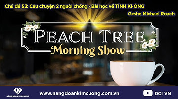 Chủ đề 53: Hai Người Chồng | Morning Show cùng Geshe Michael Roach