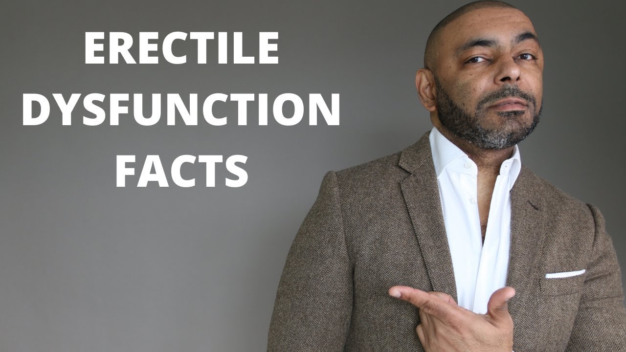 8 ERECTILE DYSFUNCTION Facts EVERY Man Should Know