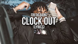 Fredo Bang - Clock Out (Lyrics)