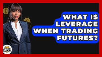 What Is Leverage When Trading Futures? - CryptoBasics360.com