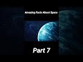 Amazing Facts About Space part 7 #shorts #facts #space #universe