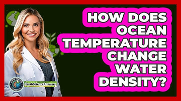 How Does Ocean Temperature Change Water Density?