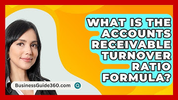 What Is The Accounts Receivable Turnover Ratio Formula? - BusinessGuide360.com