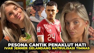 BIKIN KAUM HAWA IRI MELONGO! Kisah Cinta Ivar Jenner & Nikki Peters Gelandang Natrulisasi Timnas U23