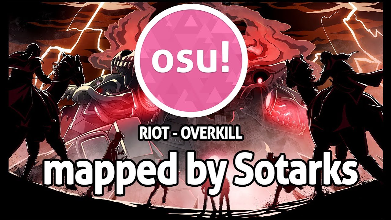 [osu!] RIOT - Overkill [Eternal Death] (Mapped by Sotarks ft ...
