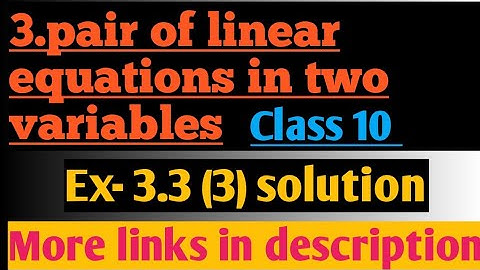 दो चर वाले रैखिक समीकरण युग्म Ex- 3.3 ( 3) full solution class 10 ncert by:- #Shashank sir