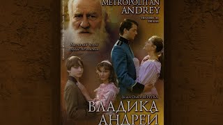 Владика Андрей (2008) Исторический Фильм