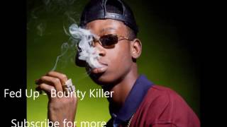 Bounty Killer   Fed up