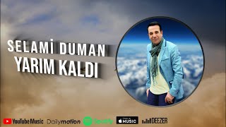 Selami Duman - Yarım Kaldı (2021 © Aydın Müzik) Resimi