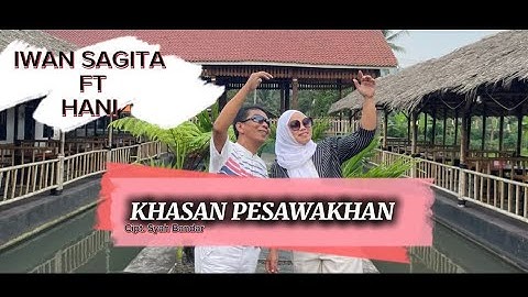 KHASAN PESAWAKHAN || IWAN SAGITA Feat. HANI  ~ LAGU LAMPUNG TERBARU CIPT.Syah Binda