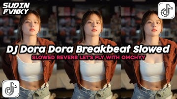 DJ Dora Dora Breakbeat Slowed Reverb Let
