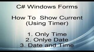 How To Show Only Time, Only Date, Date and Time Using Timer C# Windows Forms