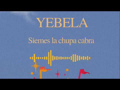 SIEMES LA CHUPACABRA  YEBELA Audio officiel