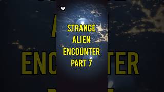 Bizarre Alien Encounters -The Proof Is Out There Part 7 #lab360 #alien #uap #mysterious #shorts