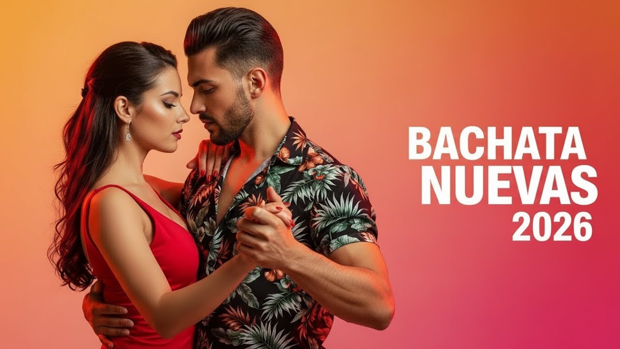 Bachata Nueva 2026🔥  Bachatas Romántica Mix💃 Nuevos Éxitos de Amor y Pasión
