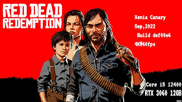 Can An i5 Handle Red Dead Redemption at 4K with a 3060 12GB? | Xenia Canary