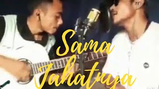 SAMA JAHATNYA, cipta, MEGA MUSTIKA, cover, D fhen & Onal