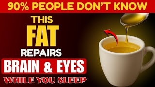 Seniors: Use These 4 Fats to Boost Brain and Eye Repair Overnight | Health Tips