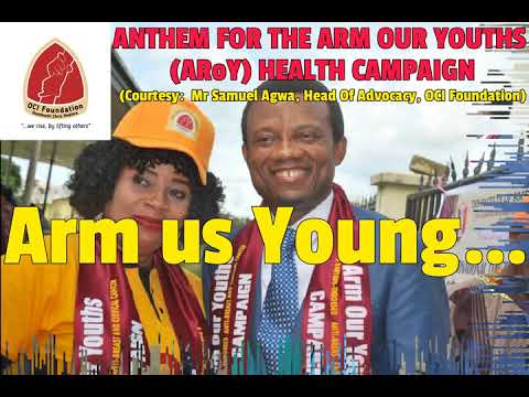 The OCI Foundation's Official Anthem (with subtitle) for the "Arm Our Youths (ArOY) Health Campaign"