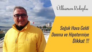 Donma ve Hipotermiye Dikkat !!!